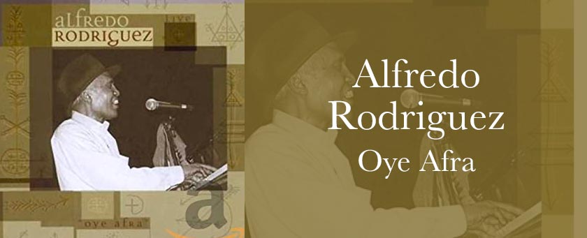 Alfredo Rodriguez, Oye Afra