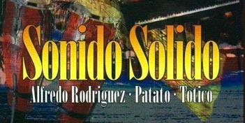 Alfredo Rodriguez, Sonido Sólido