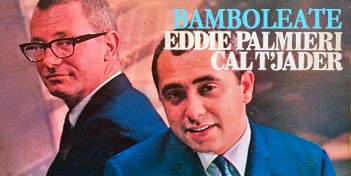 Bamboleate, Eddie Palmieri & Cal T'jader