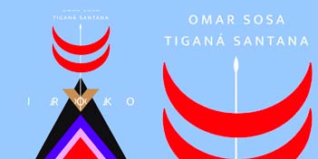 l'Album Iroko d'Omar Sosa & Tiganá Santana