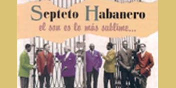 Septeto Habanero, el son es lo mas sublime