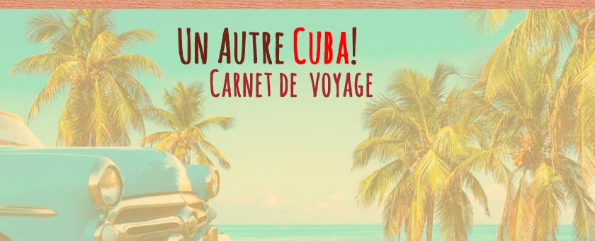 Carnet de Voyage à Cuba